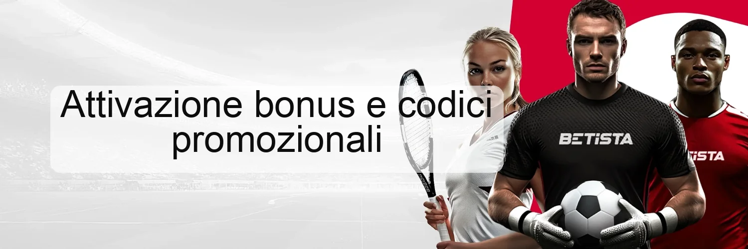 Attivazione bonus e codici promozionali