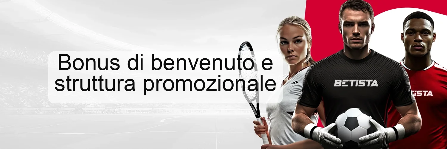 Bonus di benvenuto e struttura promozionale